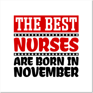 The Best Nurses Are Born In November Posters and Art